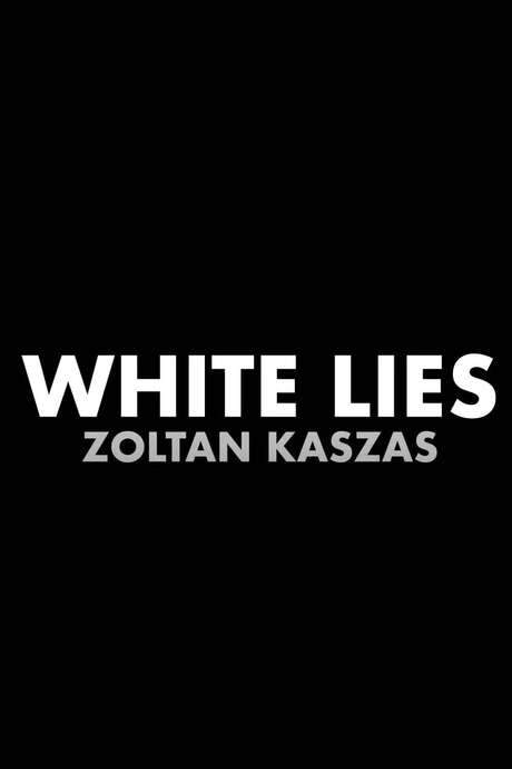Zoltan Kaszas: White Lies